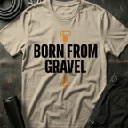 Born from Gravel T-Shirt
