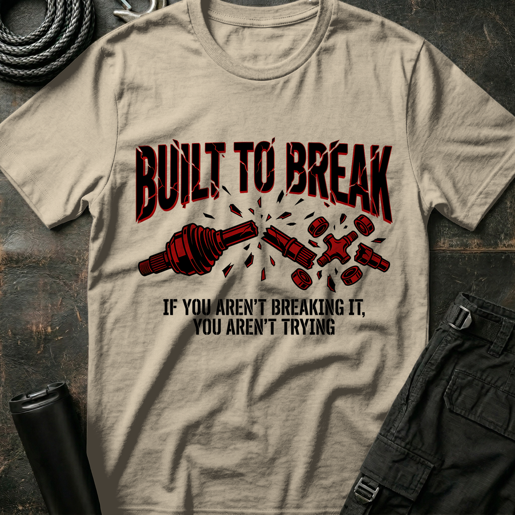 Built to Break T-Shirt