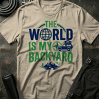 The World is my Backyard T-Shirt