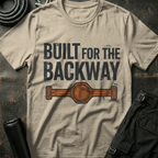 Built for the Backway T-Shirt