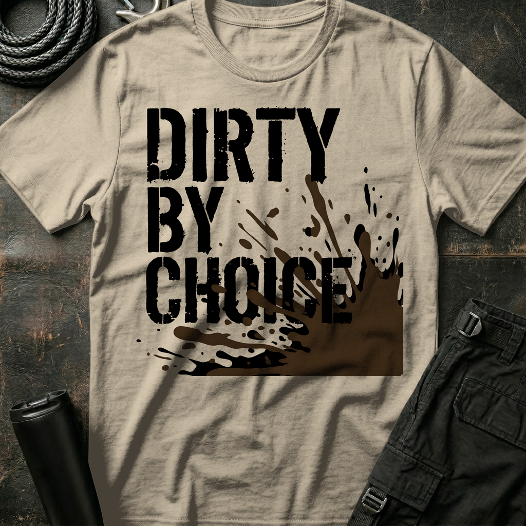 Dirty By Choice T-Shirt