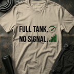 Full Tank No Signal T-Shirt