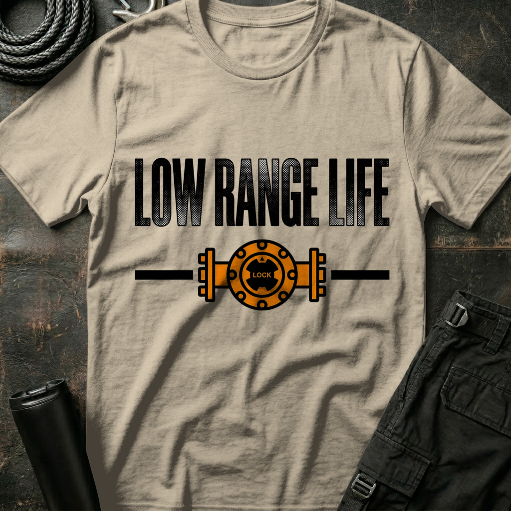 Low Range Life T-Shirt