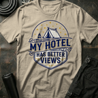 My Hotel has a Better View T-Shirt