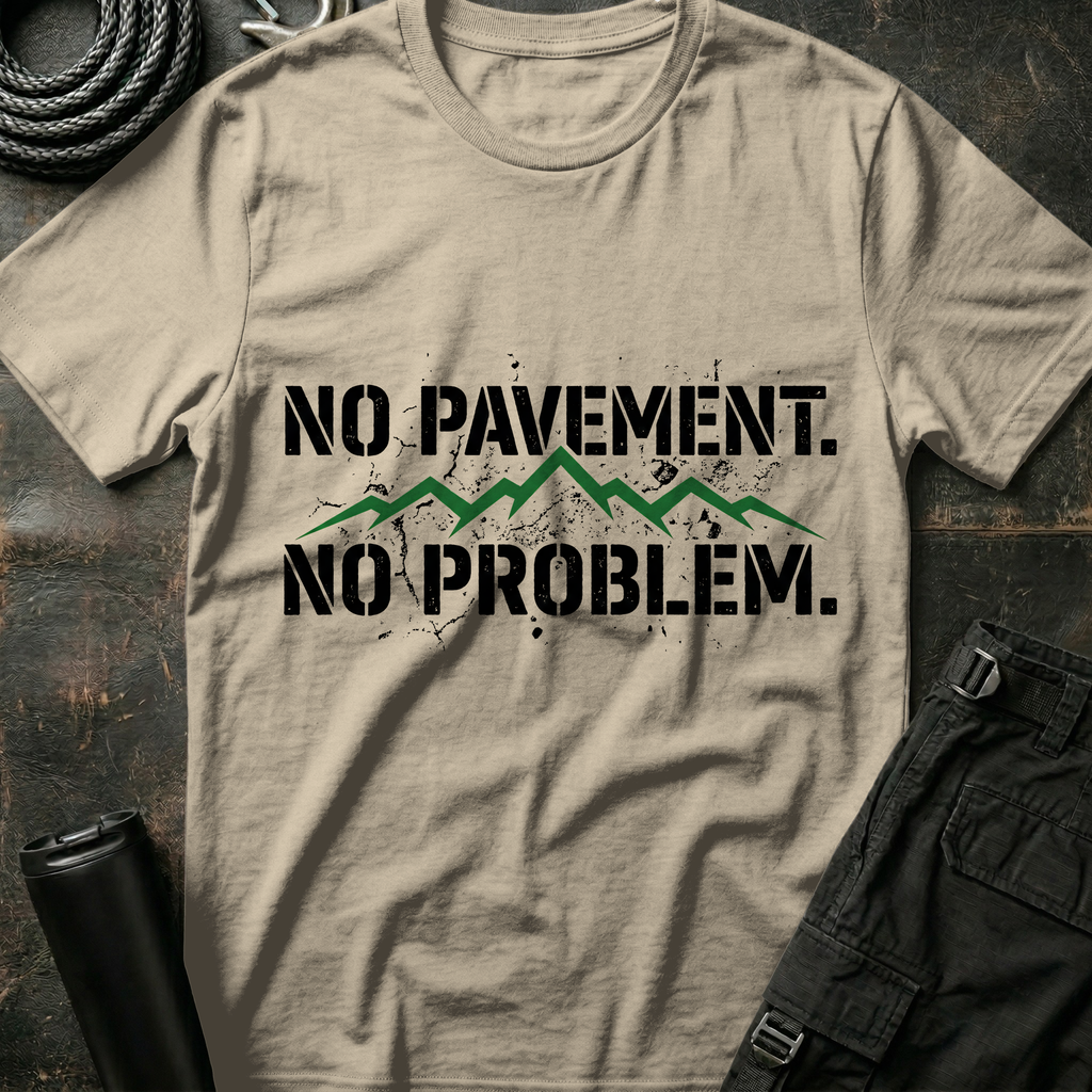 No Pavement No Problem T-Shirt