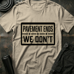Pavement Ends - We Don't T-Shirt