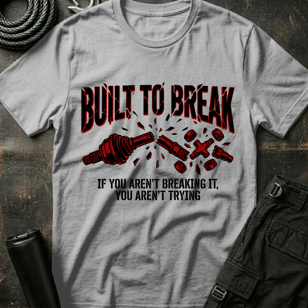 Built to Break T-Shirt