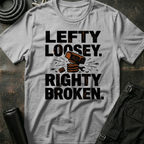 Lefty Loosey T-Shirt
