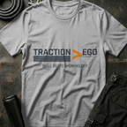 Traction Greater than Ego T-Shirt