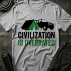 Civilization is Overrated T-Shirt