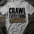 Crawl Everything T-Shirt