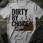 Dirty By Choice T-Shirt