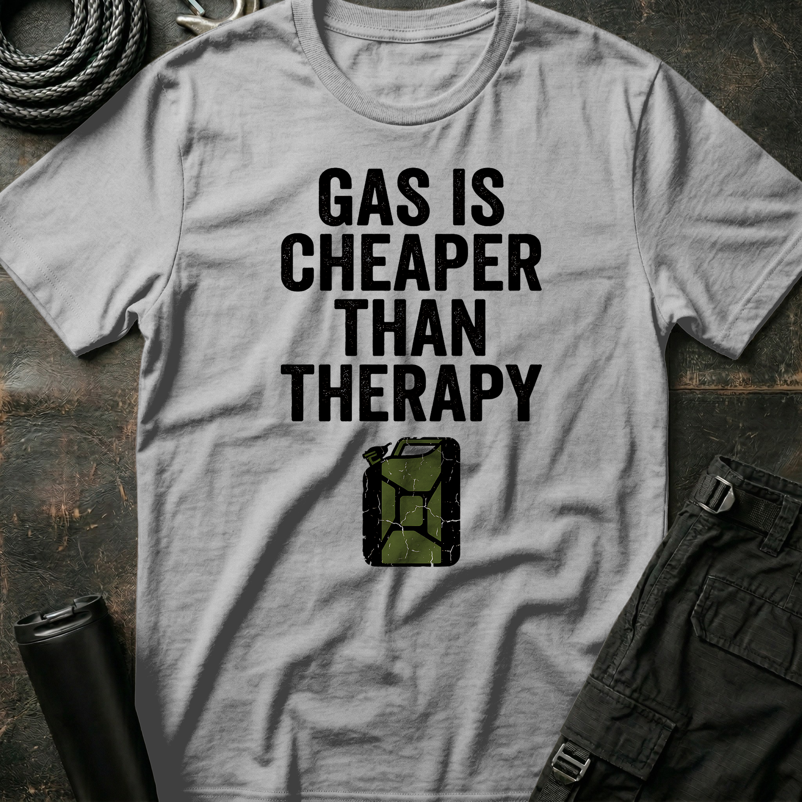 Gas is Cheaper than Therapy T-Shirt