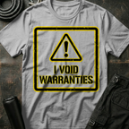 I Void Warrantees T-Shirt