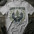Leave it Better T-Shirt