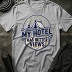 My Hotel has a Better View T-Shirt
