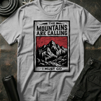 The Mountains are Calling T-Shirt