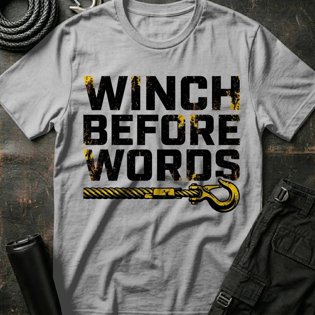 Winch Before Words T-Shirt