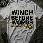 Winch Before Words T-Shirt