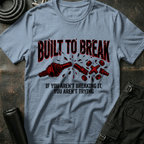 Built to Break T-Shirt
