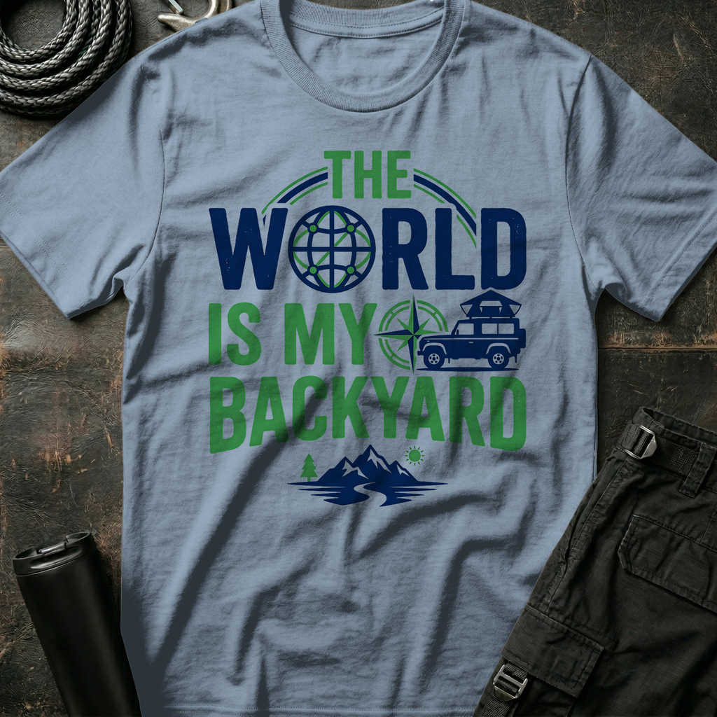 The World is my Backyard T-Shirt