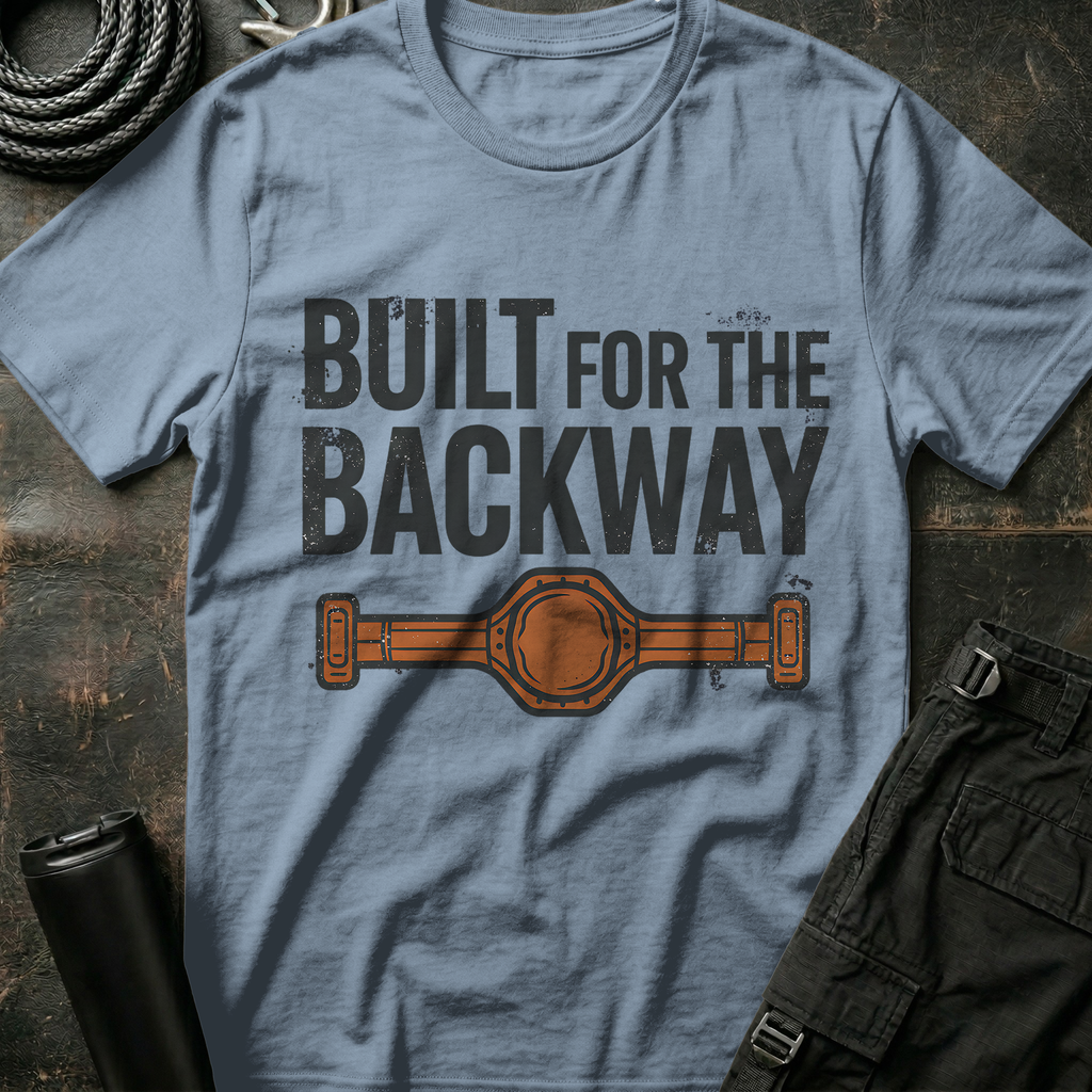 Built for the Backway T-Shirt