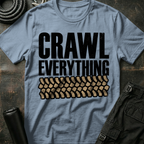 Crawl Everything T-Shirt
