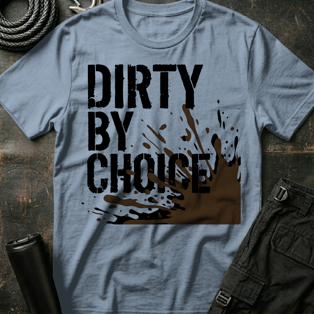 Dirty By Choice T-Shirt