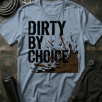 Dirty By Choice T-Shirt