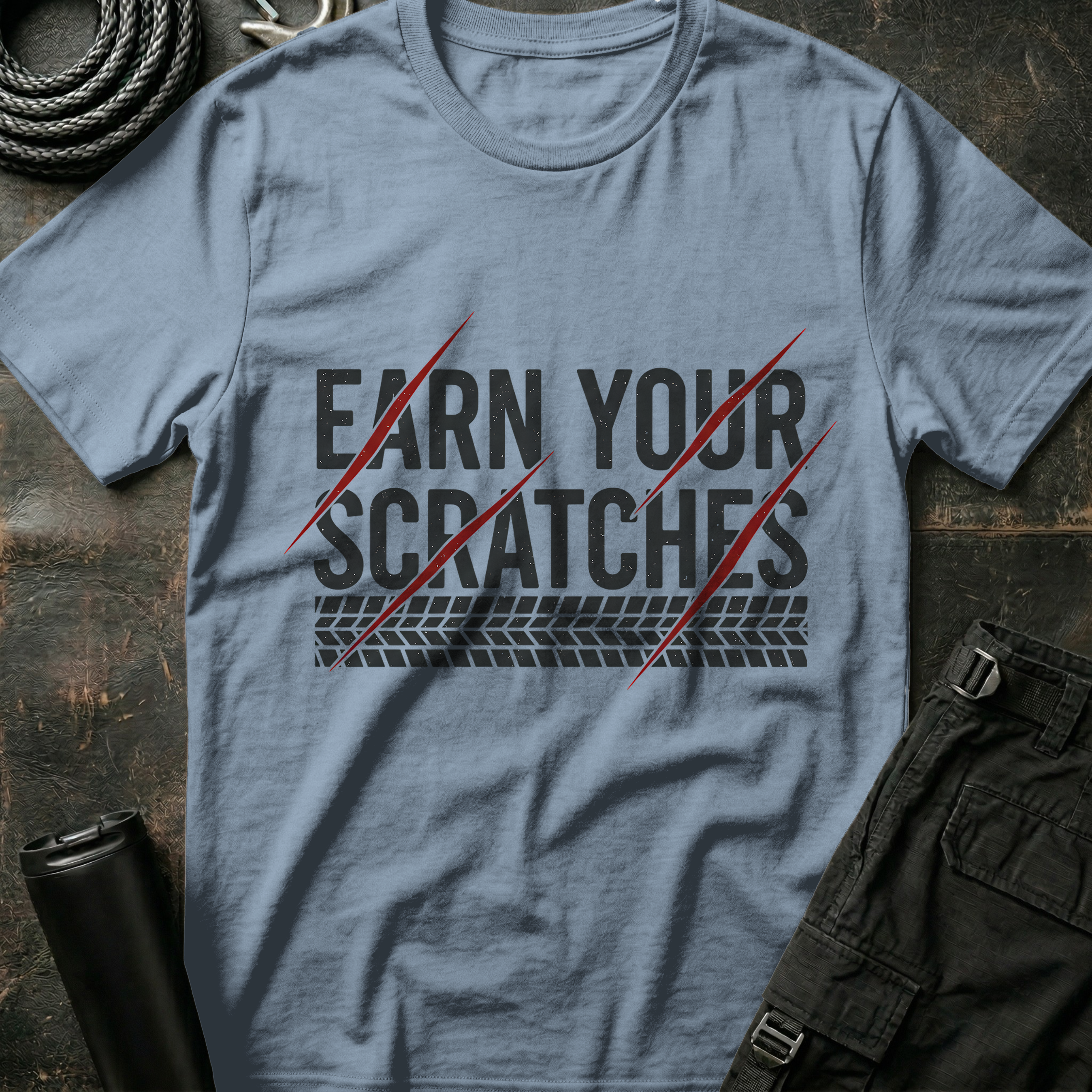Earn your Scratches T-Shirt