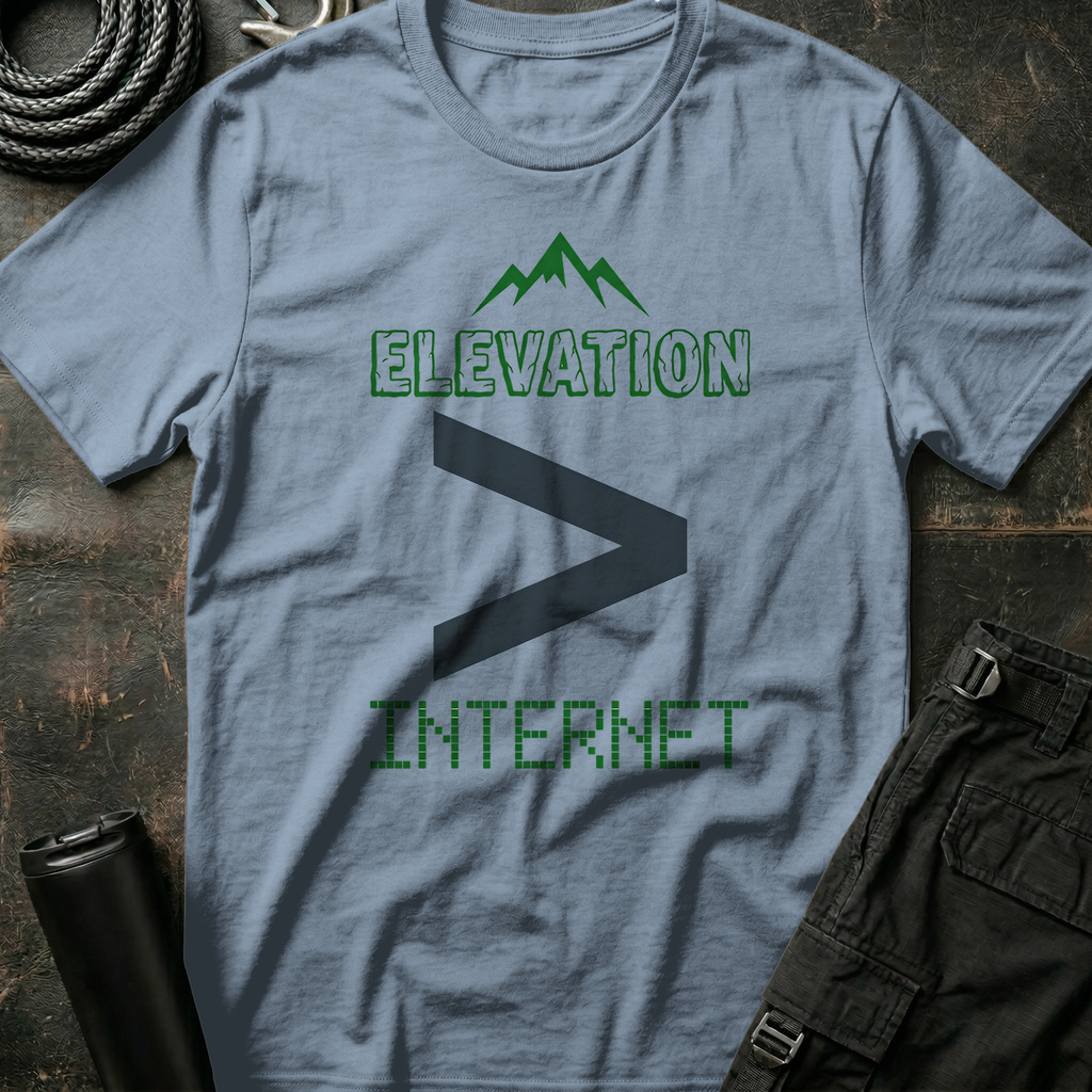 Elevation greater than Internet T-Shirt