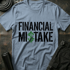 Financial Mistake T-Shirt