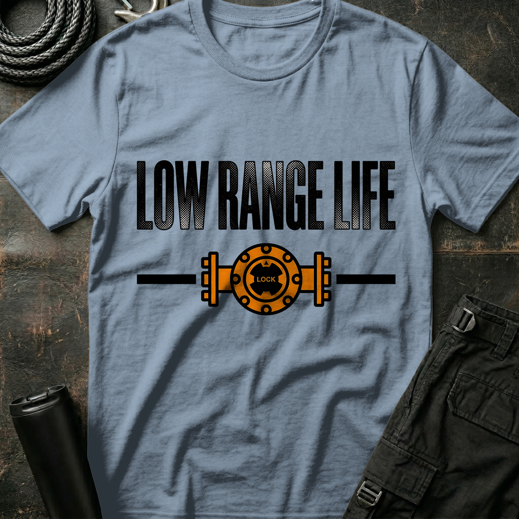 Low Range Life T-Shirt