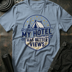 My Hotel has a Better View T-Shirt