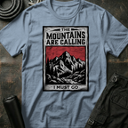 The Mountains are Calling T-Shirt