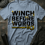 Winch Before Words T-Shirt