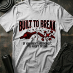 Built to Break T-Shirt