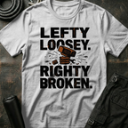 Lefty Loosey T-Shirt