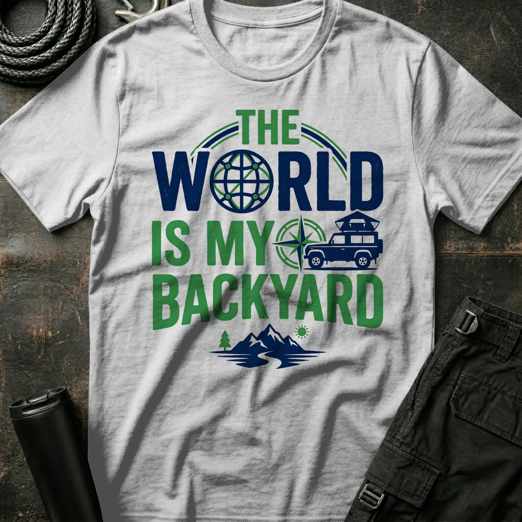 The World is my Backyard T-Shirt