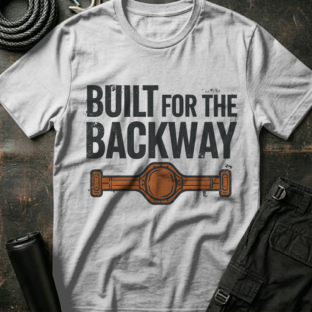 Built for the Backway T-Shirt