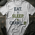 Eat . Sleep . Crawl T-Shirt