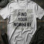 Find Your Nowhere T-Shirt