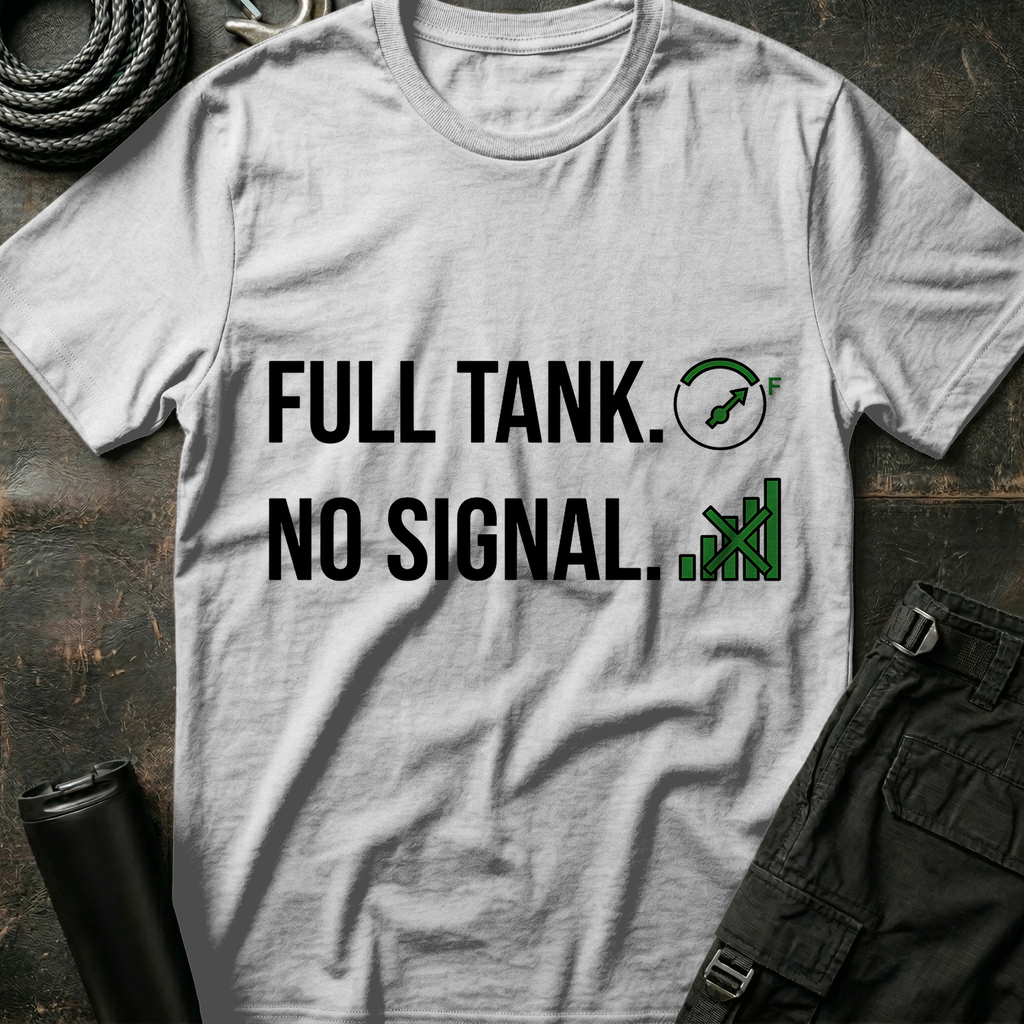Full Tank No Signal T-Shirt