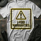 I Void Warrantees T-Shirt