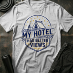 My Hotel has a Better View T-Shirt