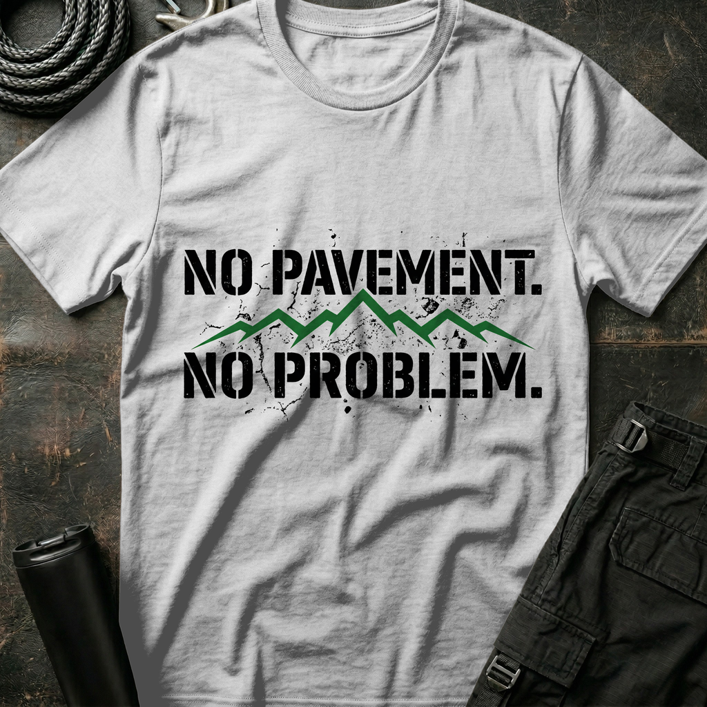 No Pavement No Problem T-Shirt