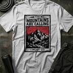 The Mountains are Calling T-Shirt