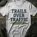 Trails over Traffic T-Shirt