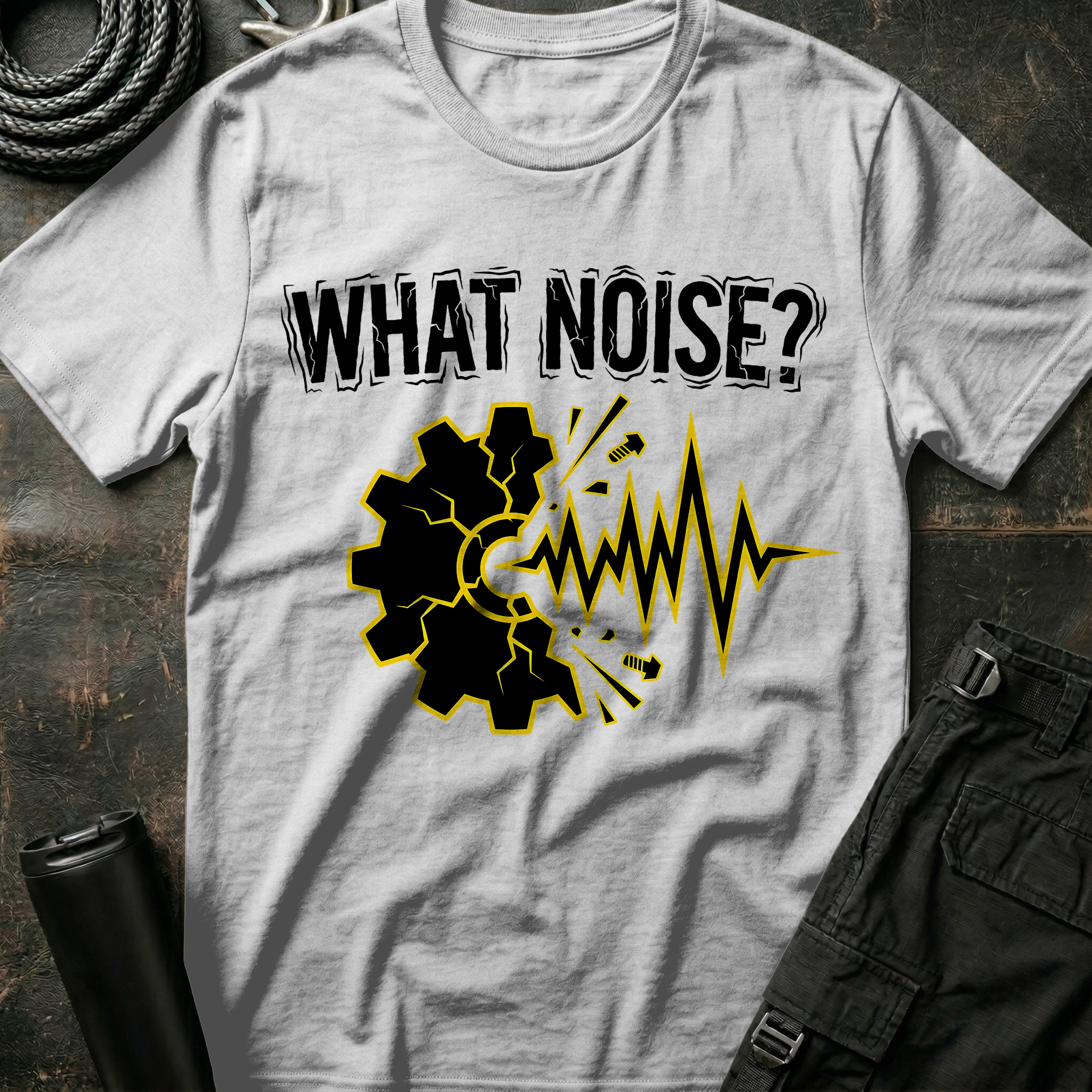 What Noise? T-Shirt