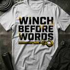 Winch Before Words T-Shirt